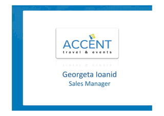 Georgeta	
  Ioanid	
  
  Sales	
  Manager	
  
 