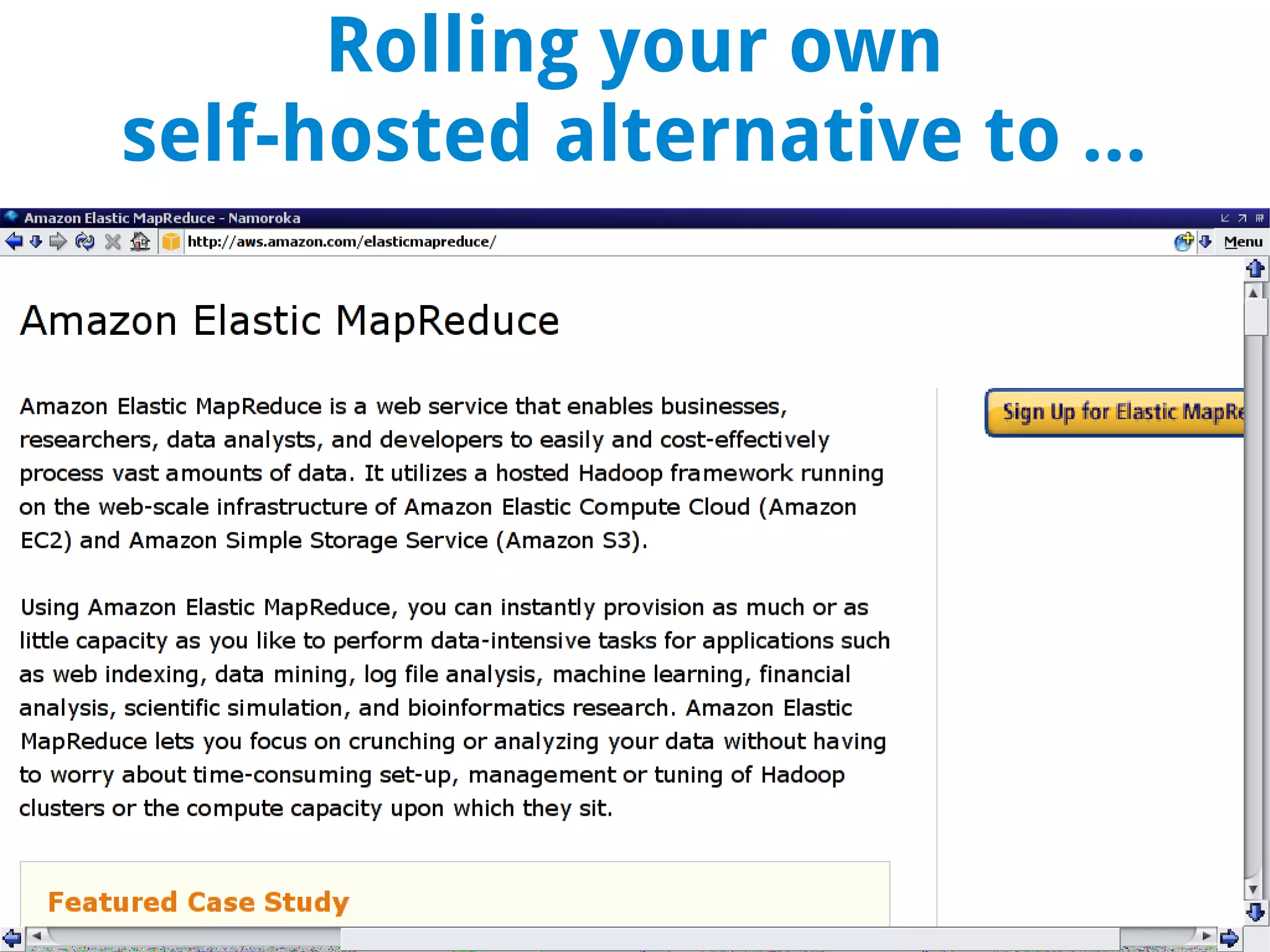 Rolling your own
self-hosted alternative to ...
 
