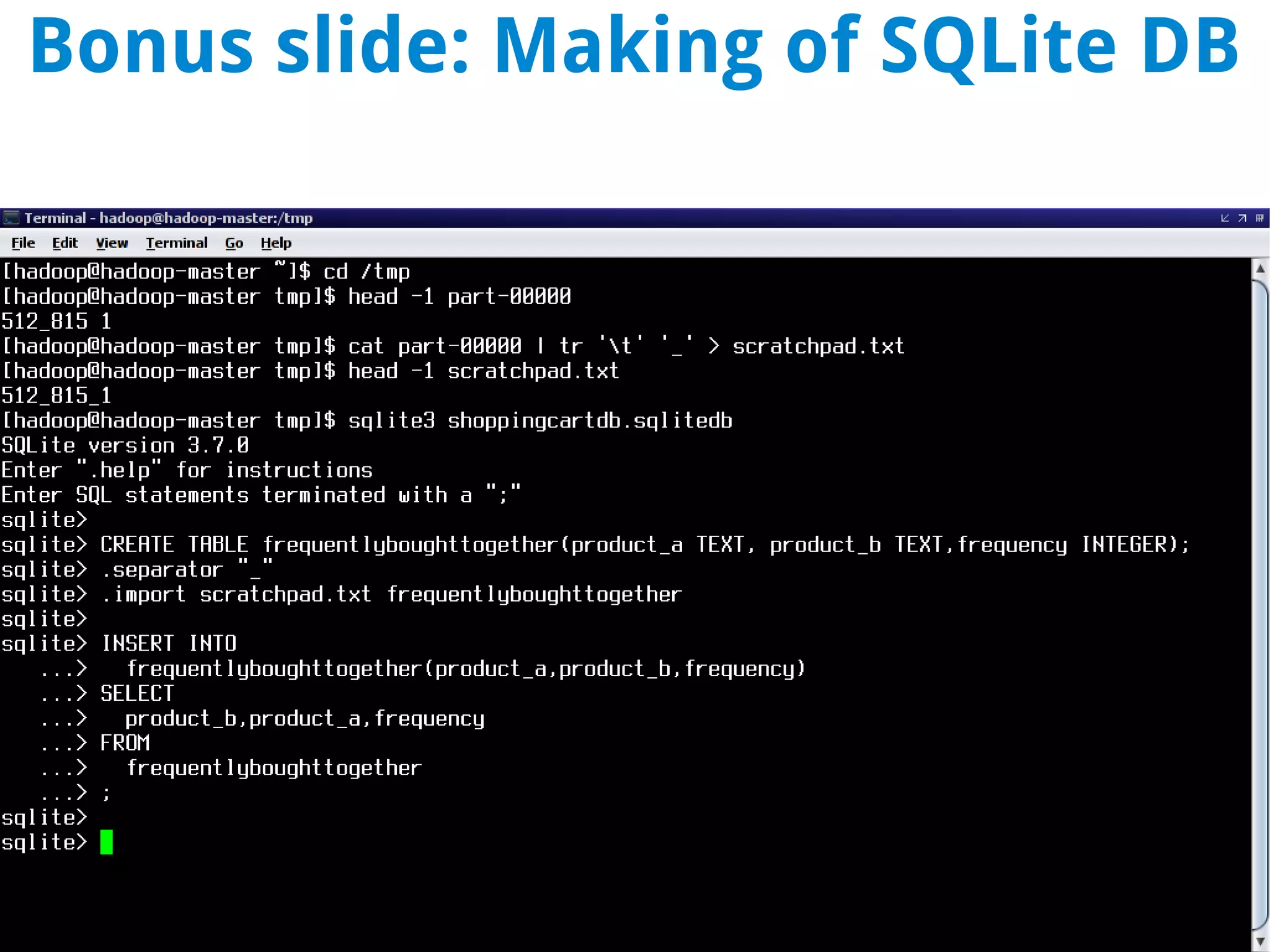 Bonus slide: Making of SQLite DB
 