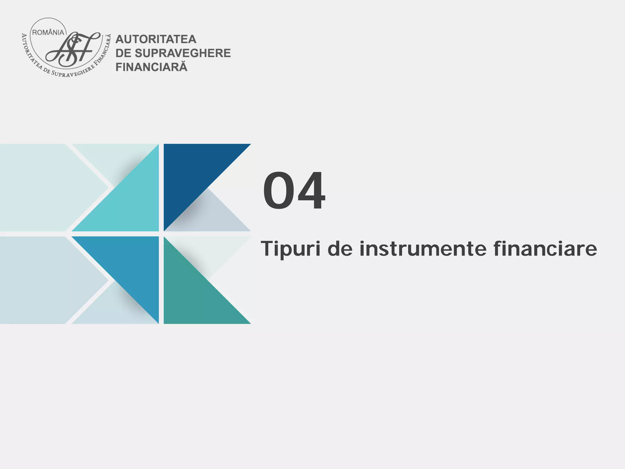 Tipuri de instrumente financiare
04
 