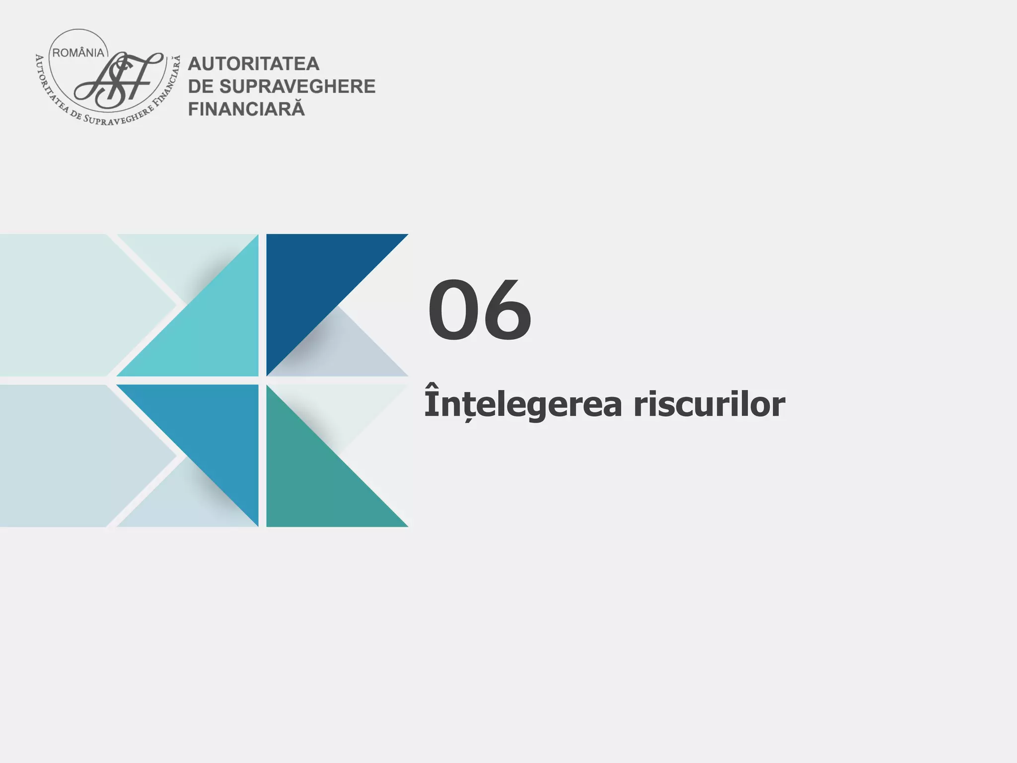 Înțelegerea riscurilor
06
 