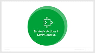 1www.uxproject.roUXProject
Strategic Actions in
MVP Context.
 
