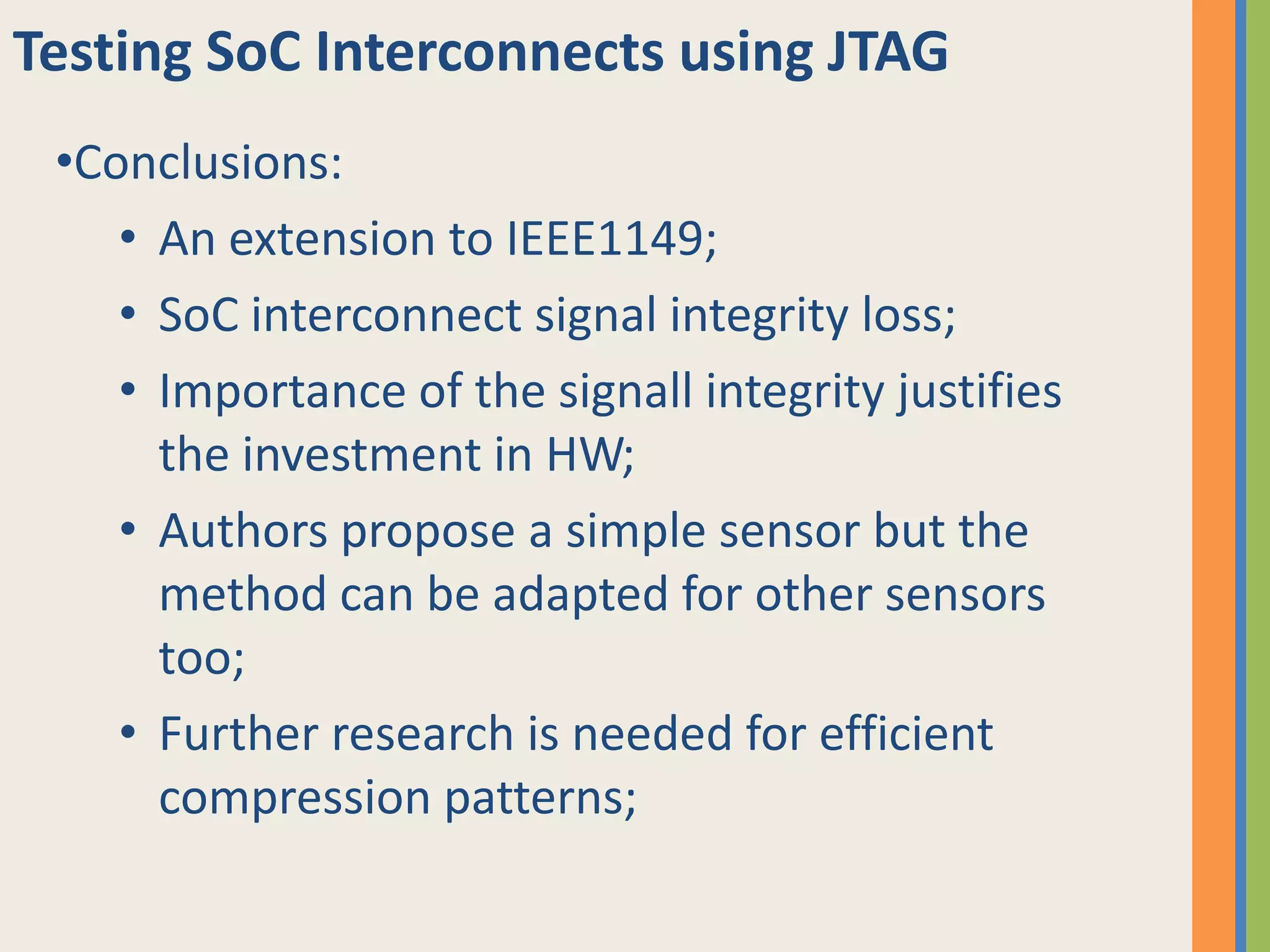 JTAG is used for field update of debugging;