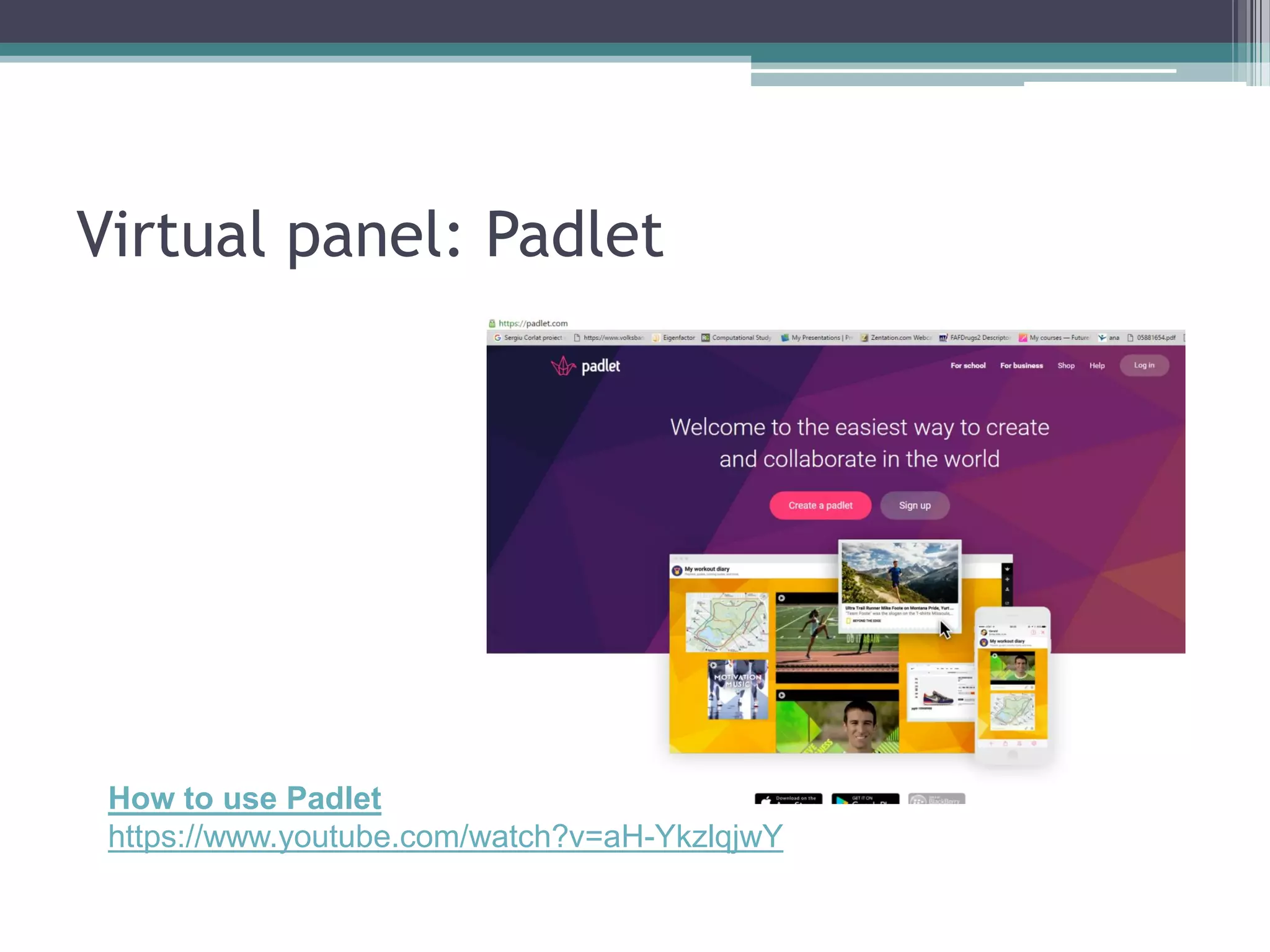 Virtual panel: Padlet
How to use Padlet
https://www.youtube.com/watch?v=aH-YkzlqjwY
 