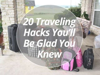 20 Travel Hacks You'll Be Glad You Knew