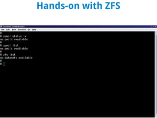 Hands-on with ZFS
 