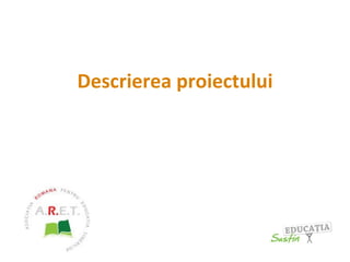 Descrierea proiectului 