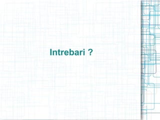 Intrebari ?
 