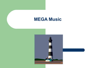MEGA Music
 