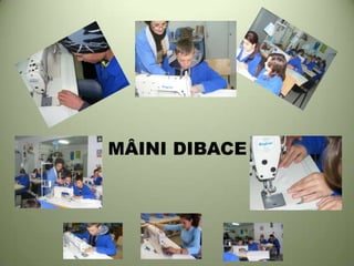 MÂINI DIBACE
 