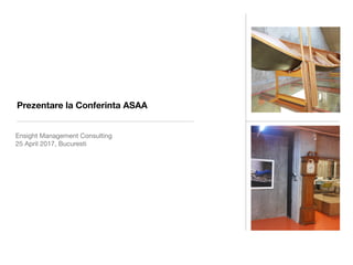 Ensight Management Consulting

25 April 2017, Bucuresti
Prezentare la Conferinta ASAA
 