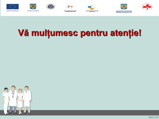 Vă mulţumesc pentru atenţie!Vă mulţumesc pentru atenţie!
 