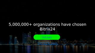 5,000,000+ organizations have chosen
Bitrix24
Click here
bitrix24.com
 