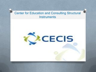 Center for Education and Consulting Structural Instruments 