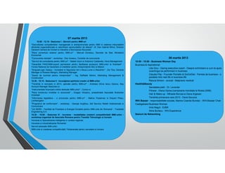 07 martie 2013
10.00 - 12.15 - Sesiunea I - Servicii pentru IMM-uri
"Dezvoltarea competentelor manageriale si antreprenoriale pentru IMM in vederea imbunatatirii
eficientei organizationale si valorificarii oportunitatilor de afaceri" -dl. Dan Gabriel Mihut, Director
General Camera de Comert si Industrie a Municipiului Bucuresti
"Rolul comertului exterior pentru IMM-uri" - Manuel Donescu, Secretar de Stat, Ministerul
Economiei
"Concurenta neloiala" - workshop - Dan Ionescu, Consilier de concurenta
"Servicii de consultanta pentru IMM-uri" - Natale Inturri si Antonino Caldarella, Heva Management
"Garantiile FNGCIMM-suport permanent pentru facilitarea accesului IMM-urilor la finantare" Fondul National de Garantare a Creditelor pentru Intreprinderile Mici si Mijlocii
"SingularLogic Galaxy - Incredere si Siguranta intr-o Noua Lume a Afacerilor" - Zoi Tika, General
Manager si Roxana Mangiru, Marketing Manager
"Solutii de iluminat pentru intreprinderi" - Ing. Raffaele Menini, Marketing Management &
Construction
12.30 - 15.15 - Sesiunea II - Incurajarea spiritului creativ al IMM-urilor
"Tendinte in recrutare in 2013, aplicate pentru IMM-uri" - Andreea Olivia Iancu Danciu, Key
Account Manager BestJobs.ro
"Instrumentele financiare online dedicate IMM-urilor" - Conso.ro
"Rolul brokerului imobiliar in economie" - Dragos Vilceanu, presedintele Asociatiei Brokerilor
Imobiliari
"Informarea legislativa - o provocare pentru IMM-uri" - Malina Postarnac si Eduard Plesu,
LexNavigator
"Programul de conformare" - workshop - George Anglitoiu, Sef Serviciu Relatii Institutionale si
Comunicare
"UE BERD - Facilitati de Finantare a Energiei Durabile pentru IMM-urile din Romania" - Tractebel
Engineering S.A.
15.30 - 18.00 - Sesiunea III - Inovarea - modalitatea cresterii competitivitatii IMM-urilor workshop organizat de Asociatia Romana pentru Transfer Tehnologic si Inovare
Inovarea si Specializarea inteligenta in context regional;
Inovarea si industrializarea Romaniei;
Servicii adresate IMM-urilor;
IMM-urile si cresterea competitivitatii; Parteneriate pentru cercetare si inovare.

08 martie 2013
10:00 - 15:00 - Business Woman Day
Business & Aspirational
Lilia Dicu - Daring executive coach - Despre schimbare si cum te ajuta
coachingul sa performezi in business
Claudia Filip - Founder Pomello & GoGoDiet - Femeia de business - o
paralela intre real life si business life
Raluca Simion - avocat - Malpraxis medical
Health&Beauty
Sanatatea pielii - Dr. Leventer
Fitness - Diana Oprea (campioana mondiala la fitness 2006)
Hair & Make-up - Mihaela Borcea si Dana Argesan
Tendinte primavara-vara 2013 - Dana Savuica
IWA Bazaar - responsabilitate sociala, Marina Coanda Bundac - IWA Bazaar Chair
Castigatoare Business Woman
Irina Negut - EzBill
Alina Burlacu - Whi Experience
Sesiuni de Networking

 