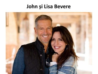 John și Lisa Bevere
 