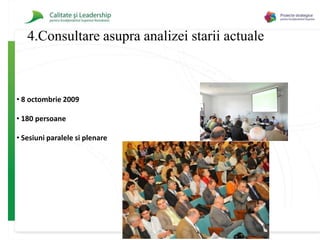 Elaborarea viziuniiUn exercitiu de foresight, adica:Participativ