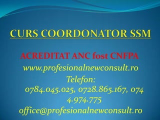 ACREDITAT ANC fost CNFPA
www.profesionalnewconsult.ro
Telefon:
0784.045.025, 0728.865.167, 074
4.974.775
office@profesionalnewconsult.ro

 