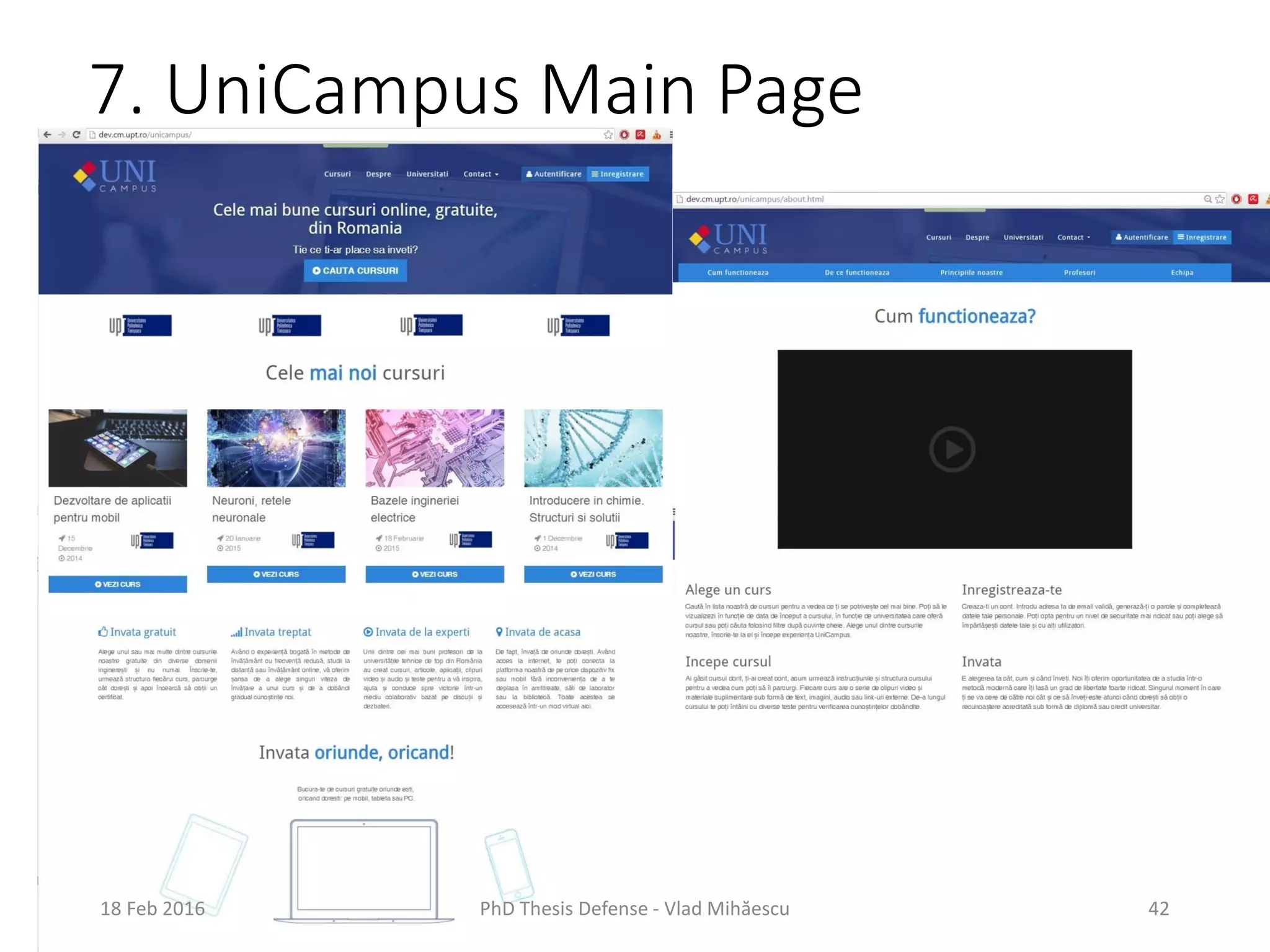 7. UniCampus Main Page
18 Feb 2016 PhD Thesis Defense - Vlad Mihăescu 42
 