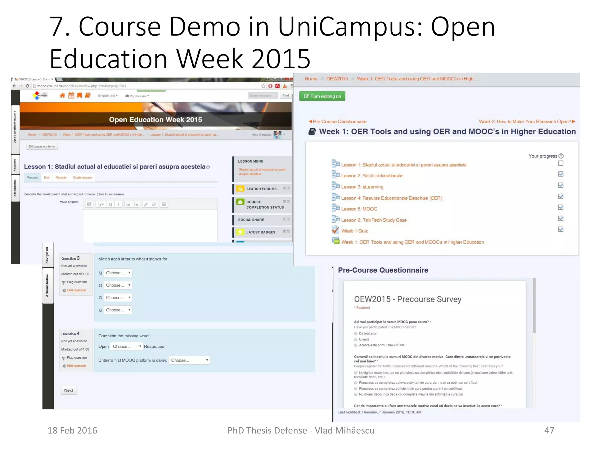 7. Course Demo in UniCampus: Open
Education Week 2015
18 Feb 2016 PhD Thesis Defense - Vlad Mihăescu 47
 