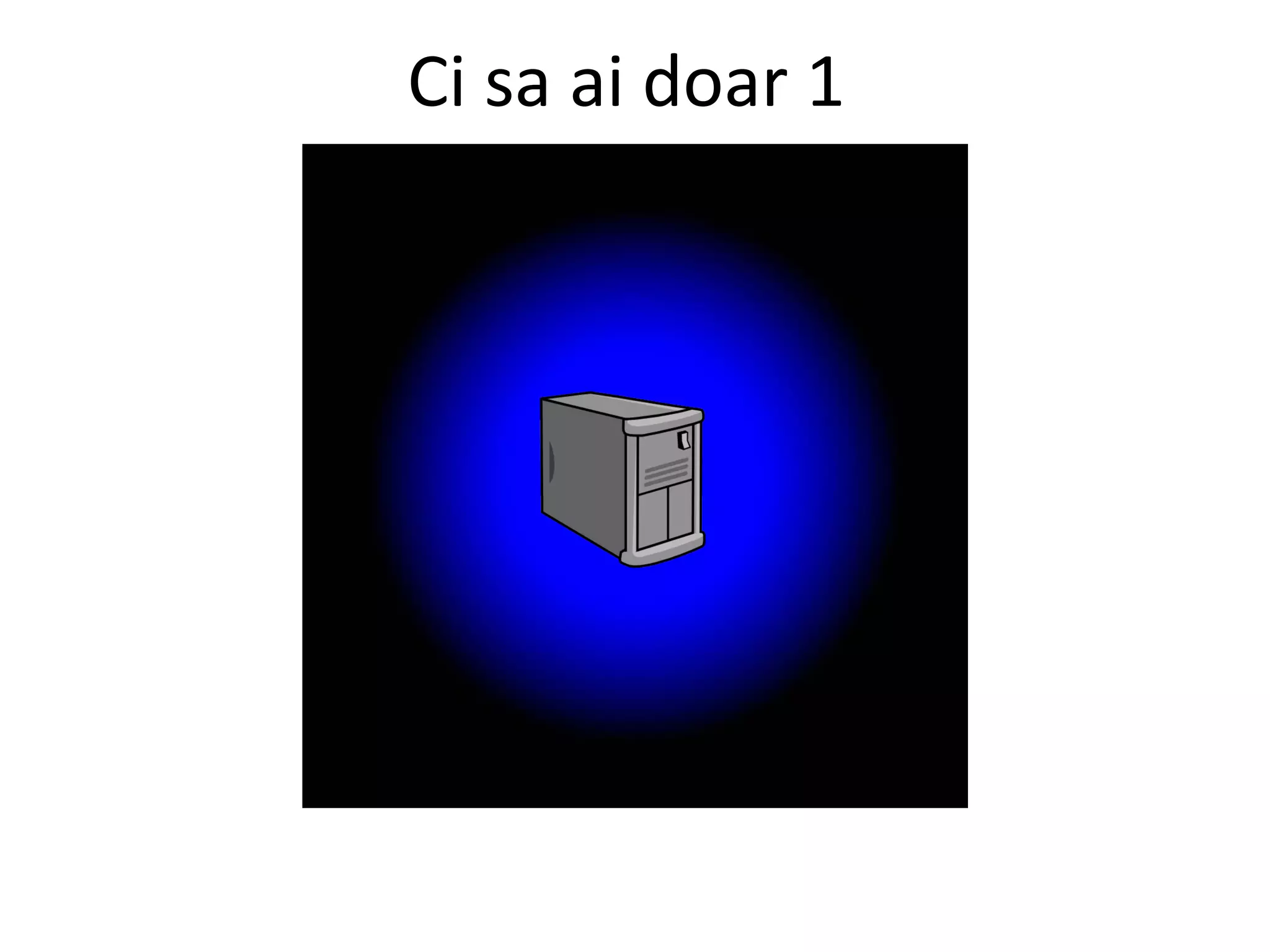 Ci sa ai doar 1  