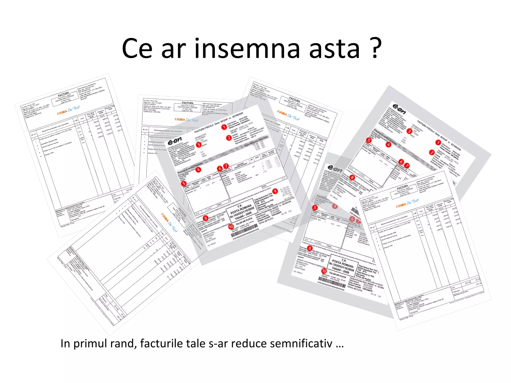 Ce ar insemna asta ?  In primul rand, facturile tale s-ar reduce semnificativ … 