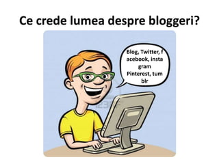 Ce crede lumea despre bloggeri?

                  Blog, Twitter, f
                  acebook, insta
                       gram
                  Pinterest, tum
                        blr
 