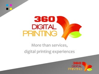 More than services,
digital printing experiences
 