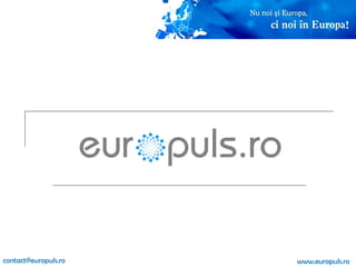 contact@europuls.ro   www.europuls.ro
 