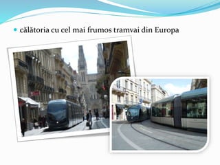  călătoria cu cel mai frumos tramvai din Europa
 