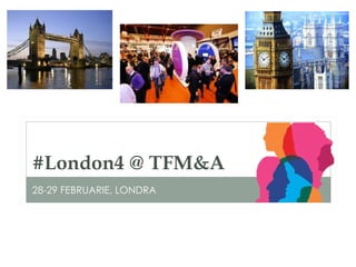 #London4 @ TFM&A ,[object Object]