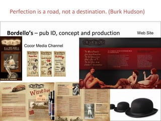 Perfection is a road, not a destination. (Burk Hudson)


Bordello’s – pub ID, concept and production        Web Site


      Cocor Media Channel
 