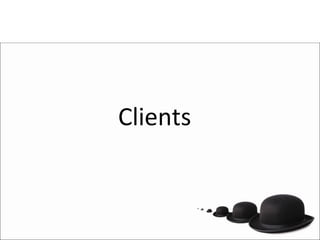 Clients
 