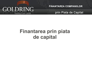 Finantarea prin piata de capital 