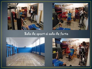 Sala de sport si sala de forta
 