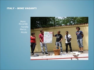 ITAL Y   –  MINE   VAGANTI Mara  Riccardo Fiorello  Marco Nicola 