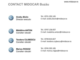 www.midocar.ro<br />CONTACT MIDOCAR Buzău<br />Tel.: 0721.292.145<br />E-mail: ovidiu.biciin@midocar.ro<br />Ovidiu Bîcîin...