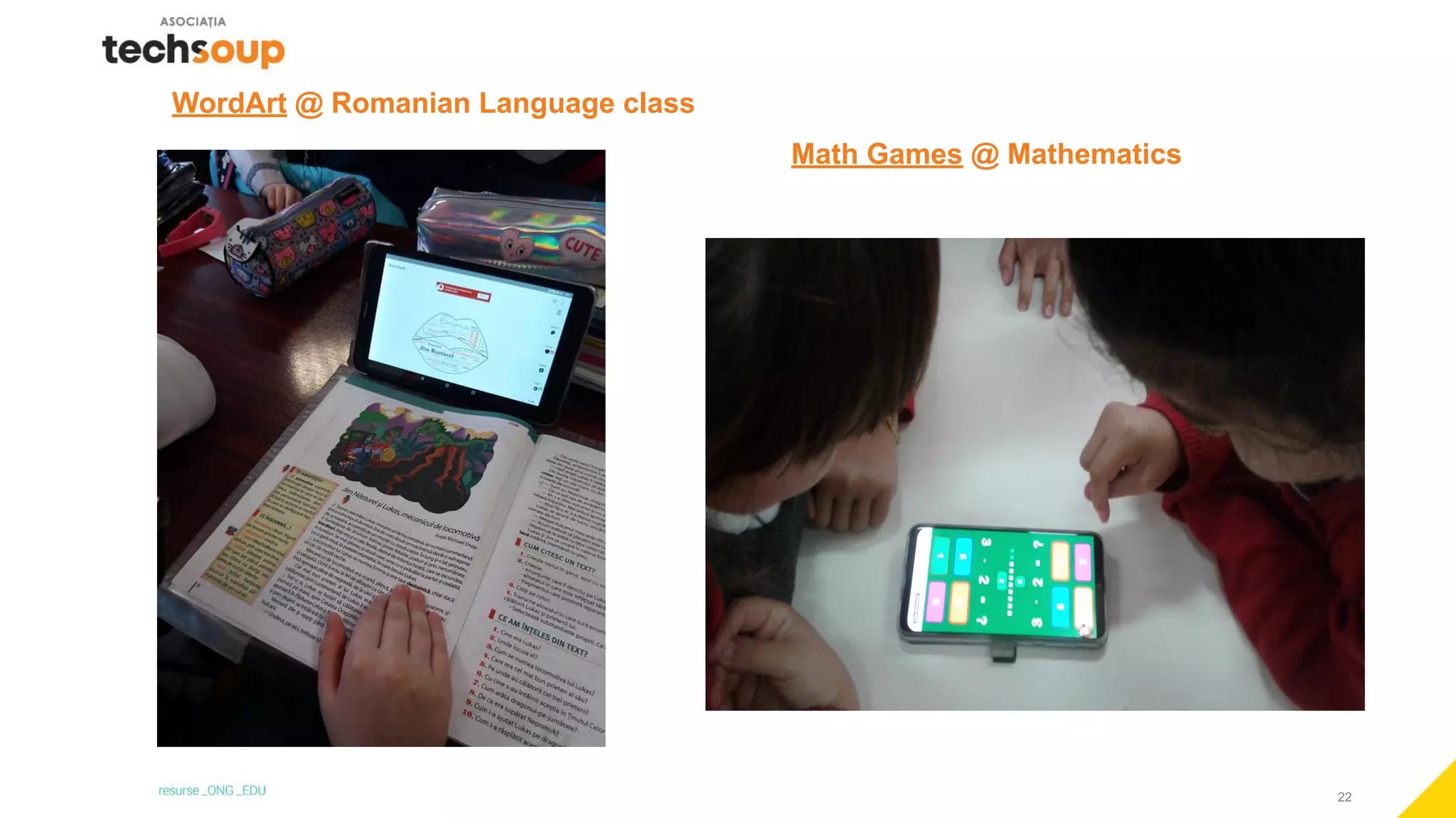 22
WordArt @ Romanian Language class
Math Games @ Mathematics
 