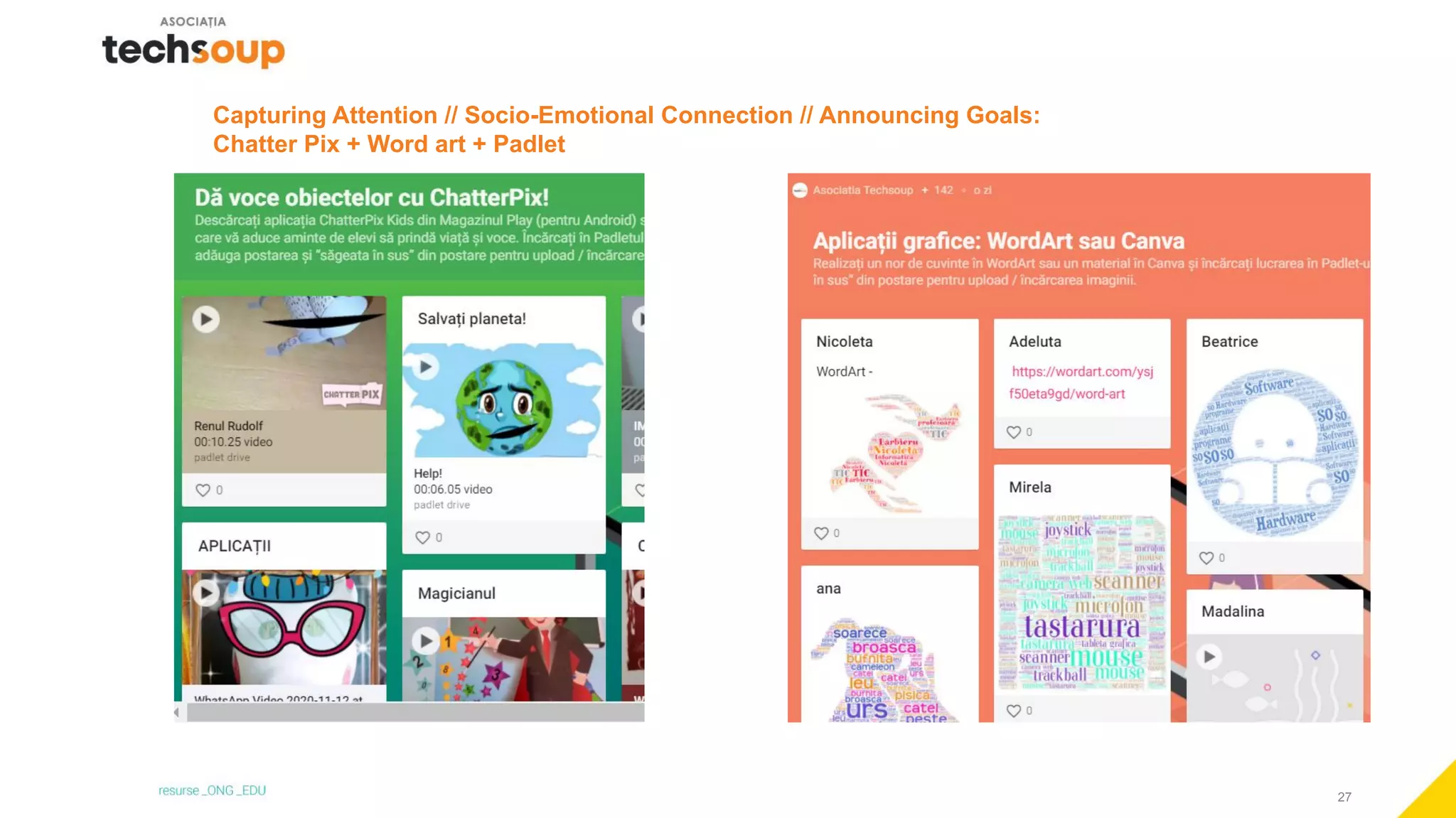 27
Echipa noastră
Capturing Attention // Socio-Emotional Connection // Announcing Goals:
Chatter Pix + Word art + Padlet
 