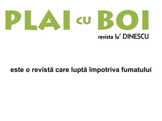 este o revistă care luptă împotriva fumatului 