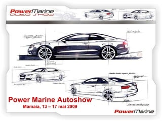 Power Marine Autoshow Mamaia, 13 – 17 mai 2009 
