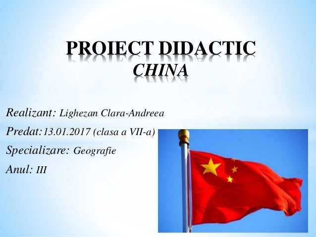Prezentare Proiect Didactic Lighezan Clara China