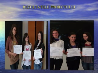 REZULTATELE PROIECTULUI
 