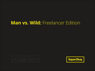 Man vs. Wild: Freelancer Edition




Radu Ceucă la Geek Meet Cluj #10


25/08/2012
 