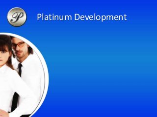 Platinum Development
 