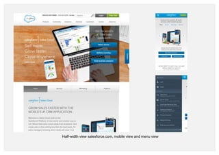 Half-width view salesforce.com, mobile view and menu view 
 