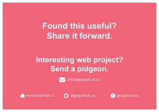 Found this useful? 
Share it forward. 
Interesting web project? 
Send a pidgeon. 
 