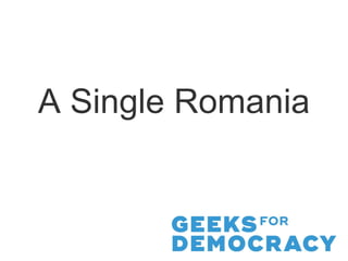 A Single Romania
 
