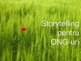 Storytelling" 
pentru 
ONG-uri 
Georgiana Ilie, Asociația pentru Relații Comunitare" 
 