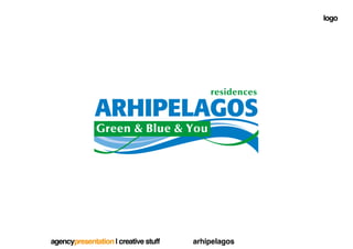 logo




                                           !




agencypresentation | creative stuff   arhipelagos
 